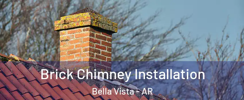  Brick Chimney Installation Bella Vista - AR