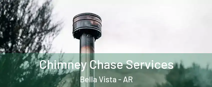  Chimney Chase Services Bella Vista - AR