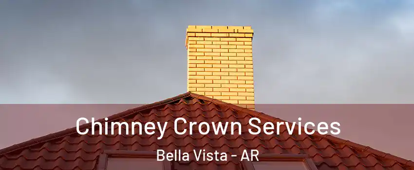  Chimney Crown Services Bella Vista - AR