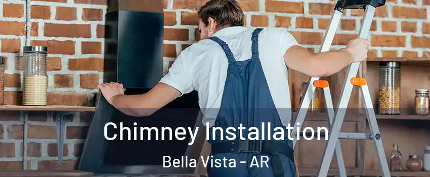  Chimney Installation Bella Vista - AR