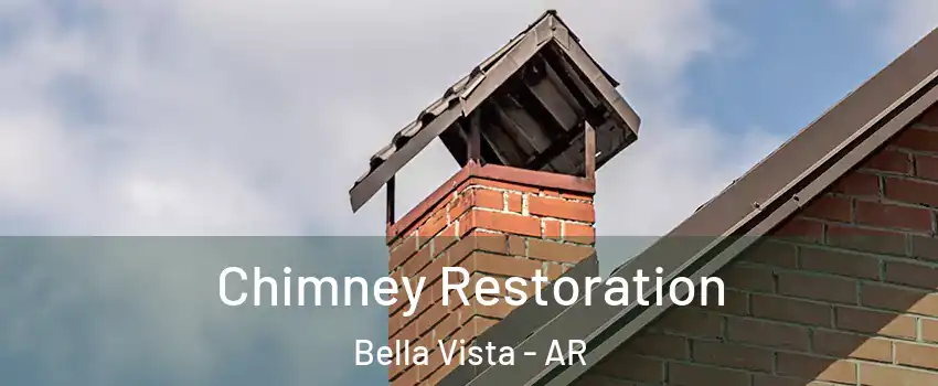  Chimney Restoration Bella Vista - AR