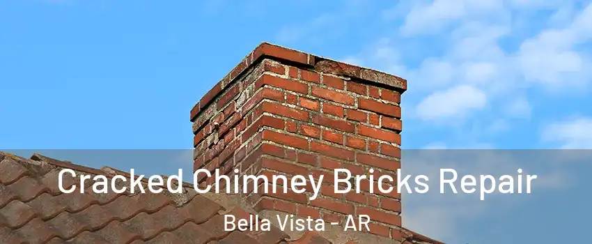 Cracked Chimney Bricks Repair Bella Vista - AR