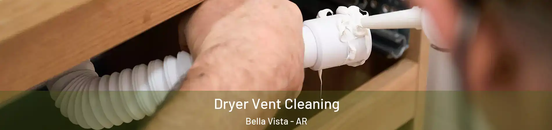  Dryer Vent Cleaning Bella Vista - AR