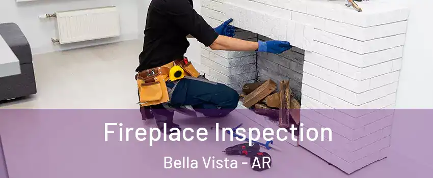  Fireplace Inspection Bella Vista - AR