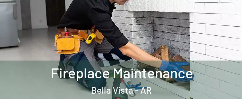  Fireplace Maintenance Bella Vista - AR