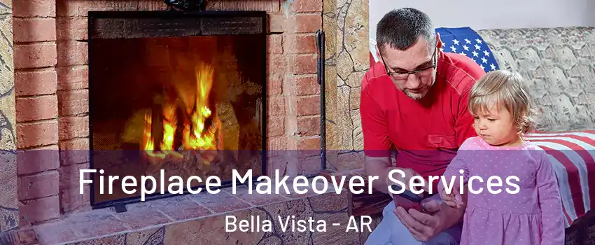  Fireplace Makeover Services Bella Vista - AR