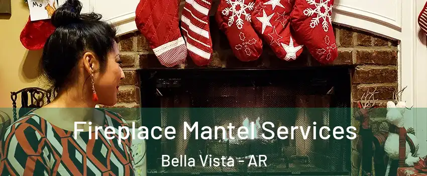  Fireplace Mantel Services Bella Vista - AR