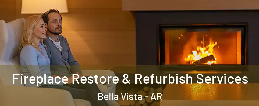  Fireplace Restore & Refurbish Services Bella Vista - AR