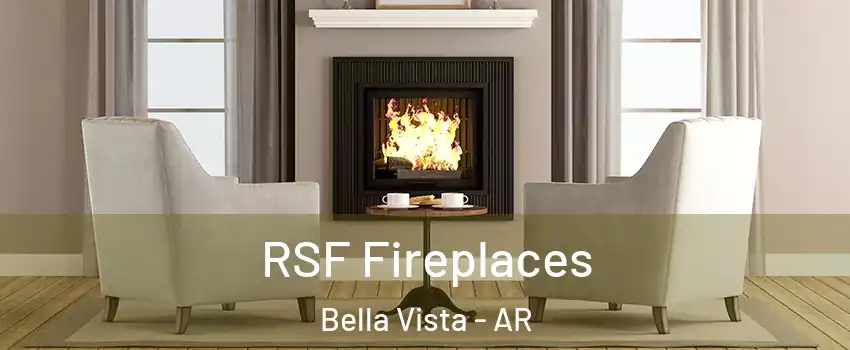  RSF Fireplaces Bella Vista - AR