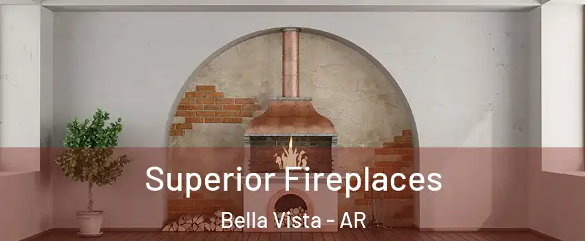  Superior Fireplaces Bella Vista - AR