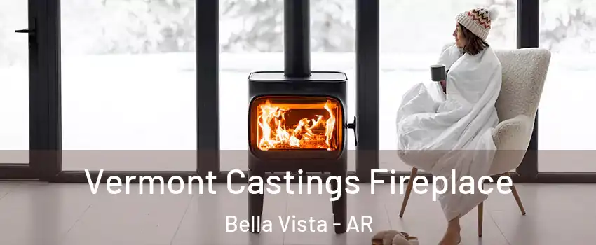  Vermont Castings Fireplace Bella Vista - AR